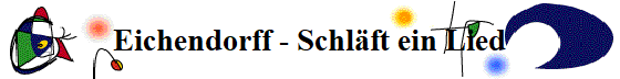 Eichendorff - Schlft ein Lied