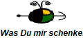 Was Du mir schenken kannst